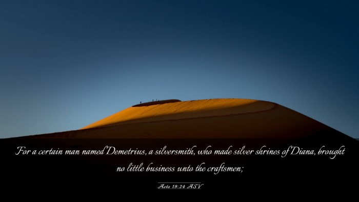 Picture 03 - Acts 19:24 ASV Desktop Wallpaper - For a certain man named Demetrius, a silversmith, - Desktop Bible Verse Wallpaper