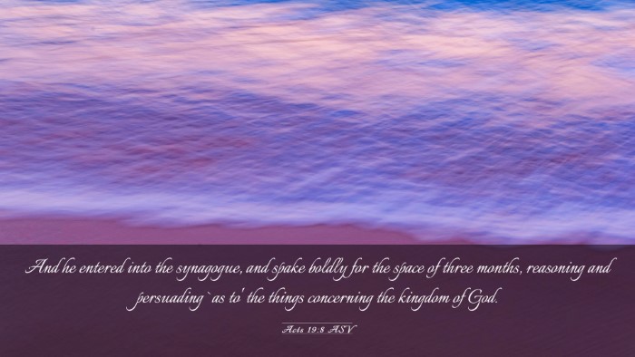 Picture 03 - Acts 19:8 ASV Desktop Wallpaper - And he entered into the synagogue, and spake - Desktop Bible Verse Wallpaper