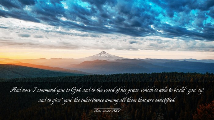 Picture 03 - Acts 20:32 ASV Desktop Wallpaper - And now I commend you to God, and to the word of - Desktop Bible Verse Wallpaper