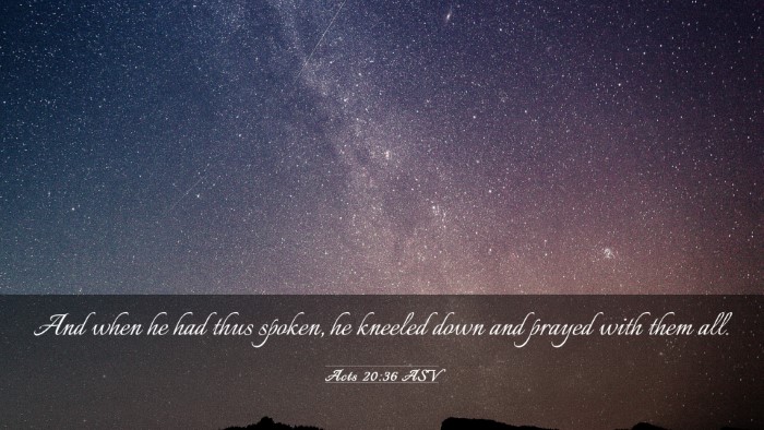 Picture 03 - Acts 20:36 ASV Desktop Wallpaper - And when he had thus spoken, he kneeled down and - Desktop Bible Verse Wallpaper
