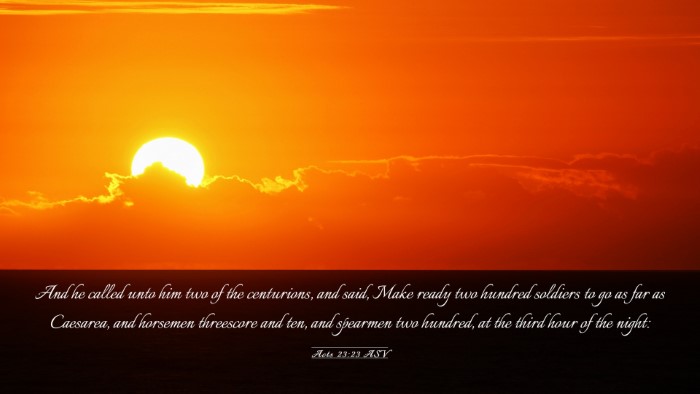 Picture 03 - Acts 23:23 ASV Desktop Wallpaper - And he called unto him two of the centurions, and - Desktop Bible Verse Wallpaper