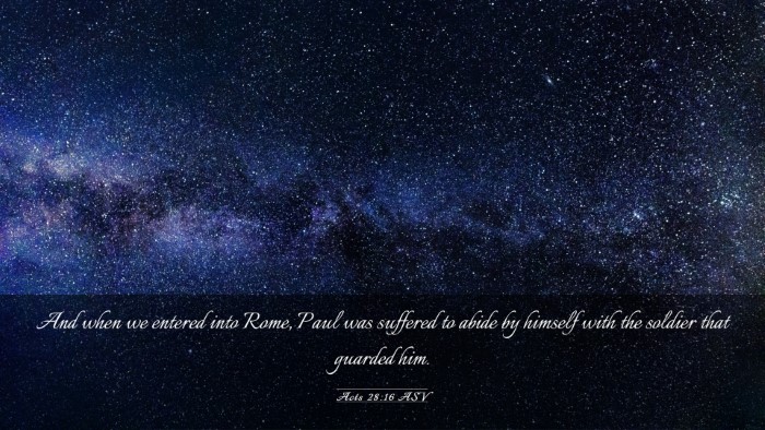 Picture 03 - Acts 28:16 ASV Desktop Wallpaper - And when we entered into Rome, Paul was suffered - Desktop Bible Verse Wallpaper