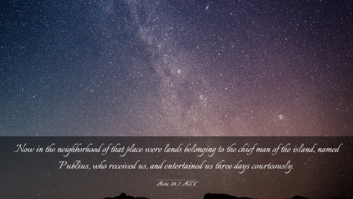 Picture 03 - Acts 28:7 ASV Desktop Wallpaper - Now in the neighborhood of that place were lands - Desktop Bible Verse Wallpaper