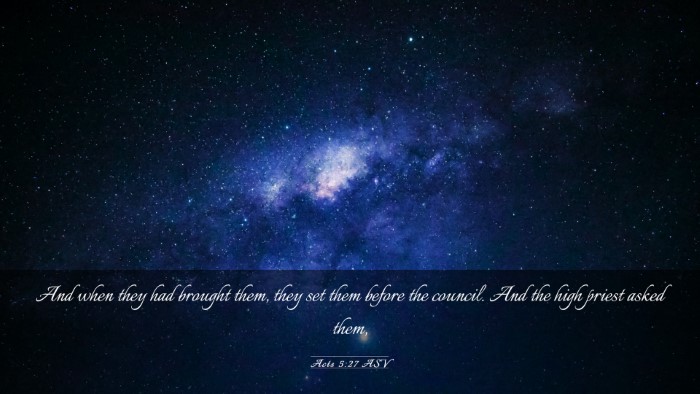 Picture 03 - Acts 5:27 ASV Desktop Wallpaper - And when they had brought them, they set them - Desktop Bible Verse Wallpaper