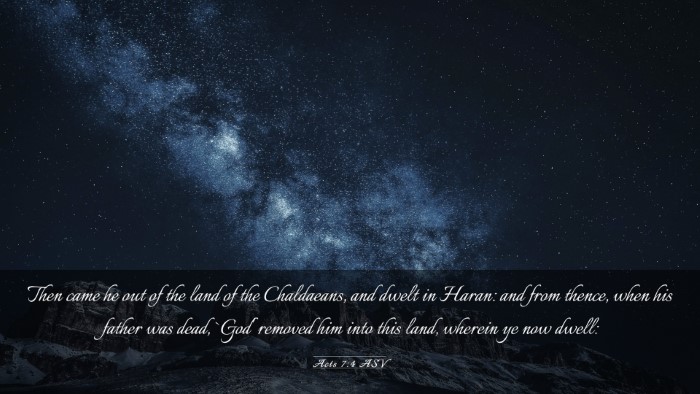 Picture 03 - Acts 7:4 ASV Desktop Wallpaper - Then came he out of the land of the Chaldaeans, - Desktop Bible Verse Wallpaper