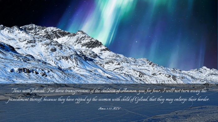 Picture 03 - Amos 1:13 ASV Desktop Wallpaper - Thus saith Jehovah: For three transgressions of - Desktop Bible Verse Wallpaper
