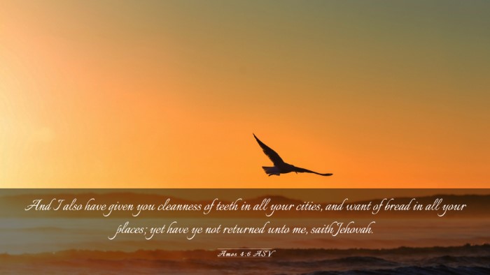 Picture 03 - Amos 4:6 ASV Desktop Wallpaper - And I also have given you cleanness of teeth in - Desktop Bible Verse Wallpaper