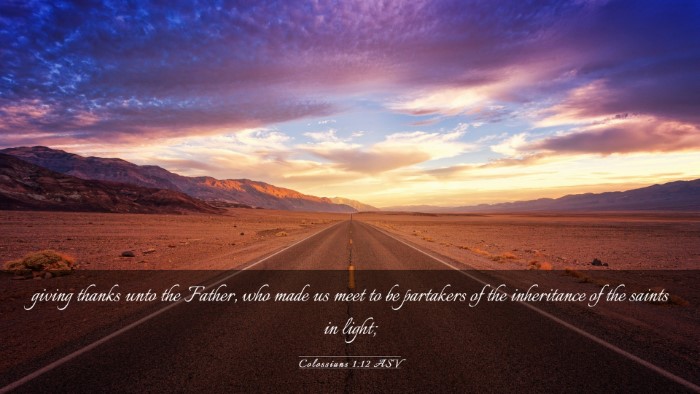 Picture 03 - Colossians 1:12 ASV Desktop Wallpaper - giving thanks unto the Father, who made us meet - Desktop Bible Verse Wallpaper