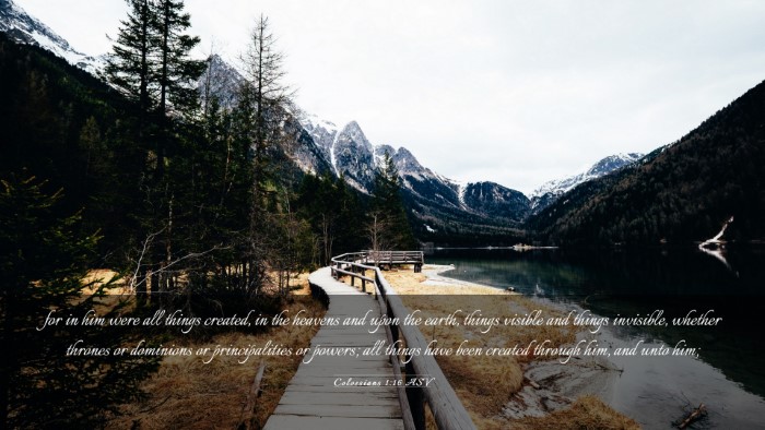 Picture 03 - Colossians 1:16 ASV Desktop Wallpaper - for in him were all things created, in the - Desktop Bible Verse Wallpaper