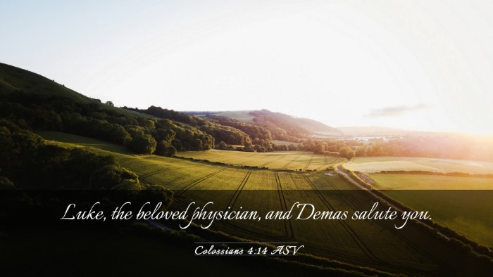 Picture 03 - Colossians 4:14 ASV Desktop Wallpaper - Luke, the beloved physician, and Demas salute - Desktop Bible Verse Wallpaper