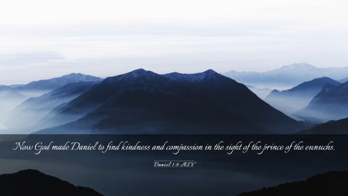 Picture 03 - Daniel 1:9 ASV Desktop Wallpaper - Now God made Daniel to find kindness and - Desktop Bible Verse Wallpaper