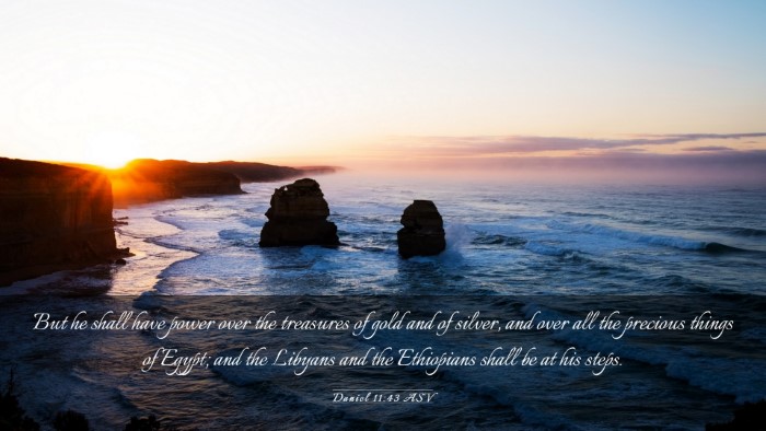 Picture 03 - Daniel 11:43 ASV Desktop Wallpaper - But he shall have power over the treasures of - Desktop Bible Verse Wallpaper