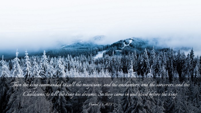 Picture 03 - Daniel 2:2 ASV Desktop Wallpaper - Then the king commanded to call the magicians, - Desktop Bible Verse Wallpaper