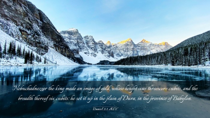 Picture 03 - Daniel 3:1 ASV Desktop Wallpaper - Nebuchadnezzar the king made an image of gold, - Desktop Bible Verse Wallpaper