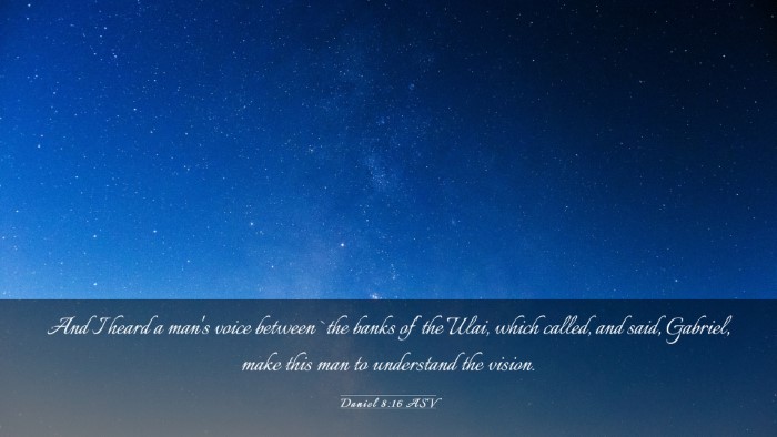 Picture 03 - Daniel 8:16 ASV Desktop Wallpaper - And I heard a man's voice between `the banks of' - Desktop Bible Verse Wallpaper