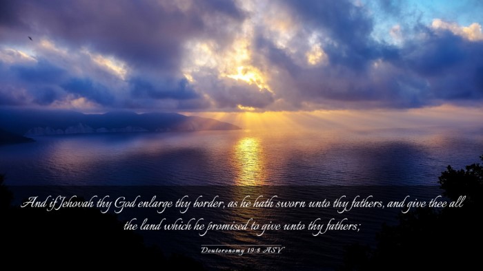 Picture 03 - Deuteronomy 19:8 ASV Desktop Wallpaper - And if Jehovah thy God enlarge thy border, as he - Desktop Bible Verse Wallpaper