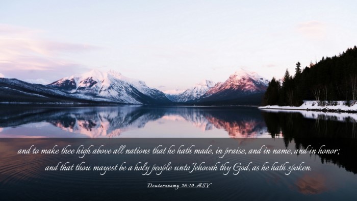 Picture 03 - Deuteronomy 26:19 ASV Desktop Wallpaper - and to make thee high above all nations that he - Desktop Bible Verse Wallpaper