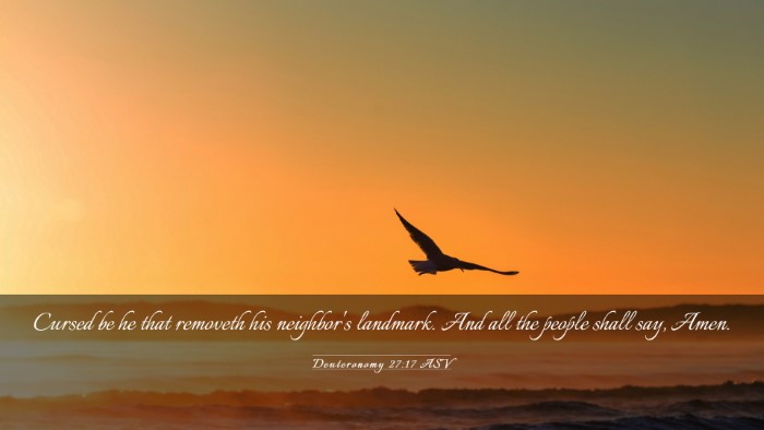 Picture 03 - Deuteronomy 27:17 ASV Desktop Wallpaper - Cursed be he that removeth his neighbor's - Desktop Bible Verse Wallpaper