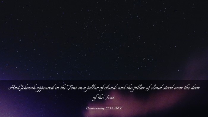 Picture 03 - Deuteronomy 31:15 ASV Desktop Wallpaper - And Jehovah appeared in the Tent in a pillar of - Desktop Bible Verse Wallpaper