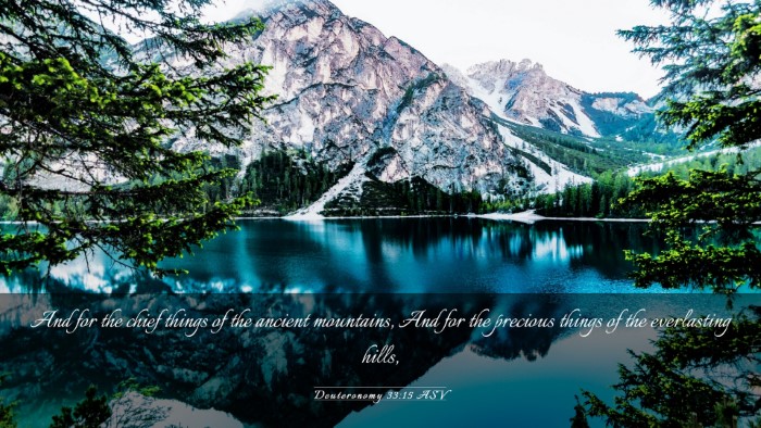 Picture 03 - Deuteronomy 33:15 ASV Desktop Wallpaper - And for the chief things of the ancient - Desktop Bible Verse Wallpaper