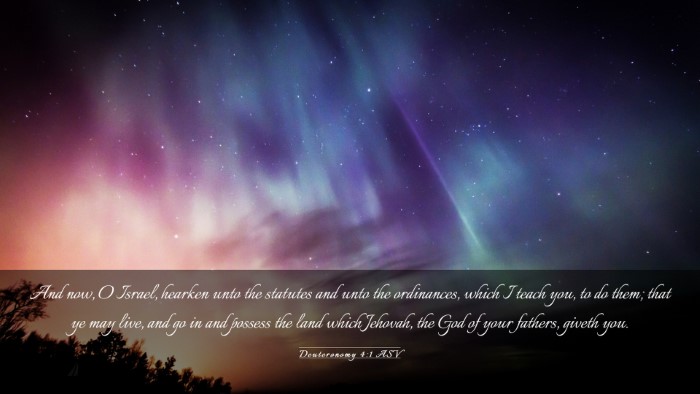 Picture 03 - Deuteronomy 4:1 ASV Desktop Wallpaper - And now, O Israel, hearken unto the statutes and - Desktop Bible Verse Wallpaper