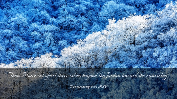 Picture 03 - Deuteronomy 4:41 ASV Desktop Wallpaper - Then Moses set apart three cities beyond the - Desktop Bible Verse Wallpaper