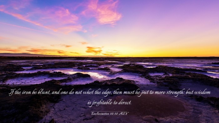 Picture 03 - Ecclesiastes 10:10 ASV Desktop Wallpaper - If the iron be blunt, and one do not whet the - Desktop Bible Verse Wallpaper