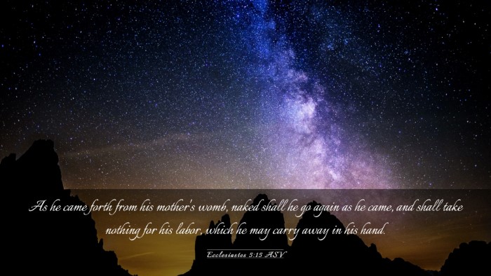 Picture 03 - Ecclesiastes 5:15 ASV Desktop Wallpaper - As he came forth from his mother's womb, naked - Desktop Bible Verse Wallpaper