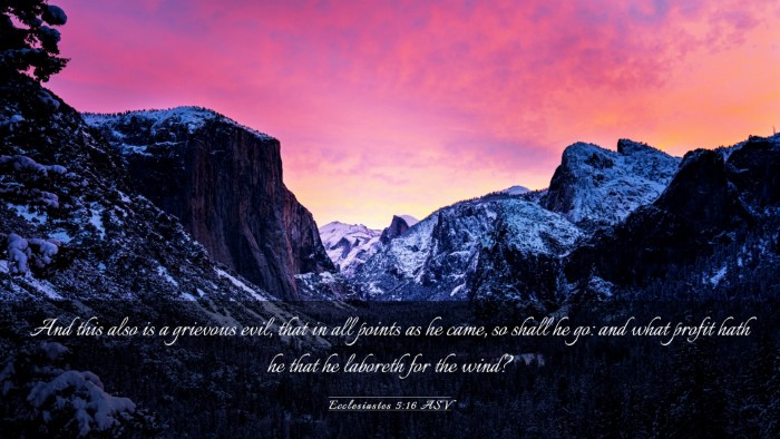 Picture 03 - Ecclesiastes 5:16 ASV Desktop Wallpaper - And this also is a grievous evil, that in all - Desktop Bible Verse Wallpaper
