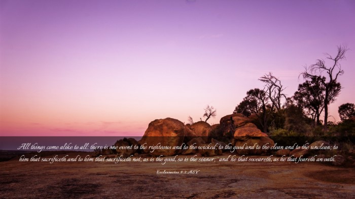 Picture 03 - Ecclesiastes 9:2 ASV Desktop Wallpaper - All things come alike to all: there is one event - Desktop Bible Verse Wallpaper
