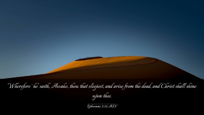 Picture 03 - Ephesians 5:14 ASV Desktop Wallpaper - Wherefore `he' saith, Awake, thou that sleepest, - Desktop Bible Verse Wallpaper
