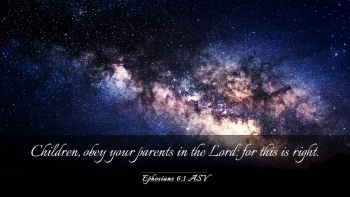 Picture 03 - Ephesians 6:1 ASV Desktop Wallpaper - Children, obey your parents in the Lord: for this - Desktop Bible Verse Wallpaper