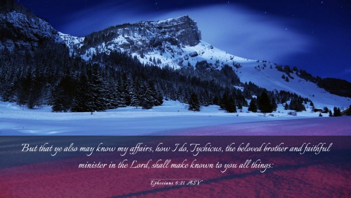 Picture 03 - Ephesians 6:21 ASV Desktop Wallpaper - But that ye also may know my affairs, how I do, - Desktop Bible Verse Wallpaper