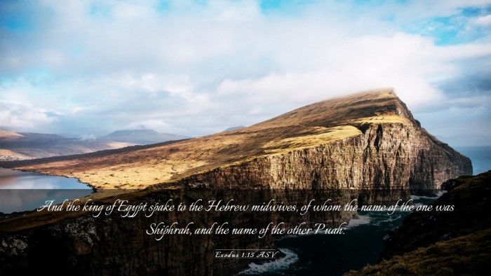 Picture 03 - Exodus 1:15 ASV Desktop Wallpaper - And the king of Egypt spake to the Hebrew - Desktop Bible Verse Wallpaper