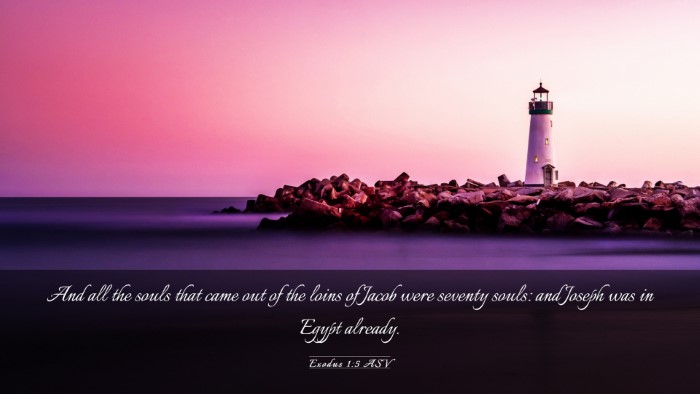 Picture 03 - Exodus 1:5 ASV Desktop Wallpaper - And all the souls that came out of the loins of - Desktop Bible Verse Wallpaper