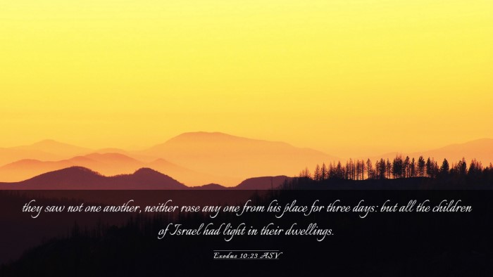 Picture 03 - Exodus 10:23 ASV Desktop Wallpaper - they saw not one another, neither rose any one - Desktop Bible Verse Wallpaper
