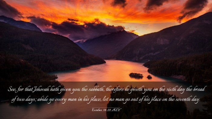 Picture 03 - Exodus 16:29 ASV Desktop Wallpaper - See, for that Jehovah hath given you the sabbath, - Desktop Bible Verse Wallpaper