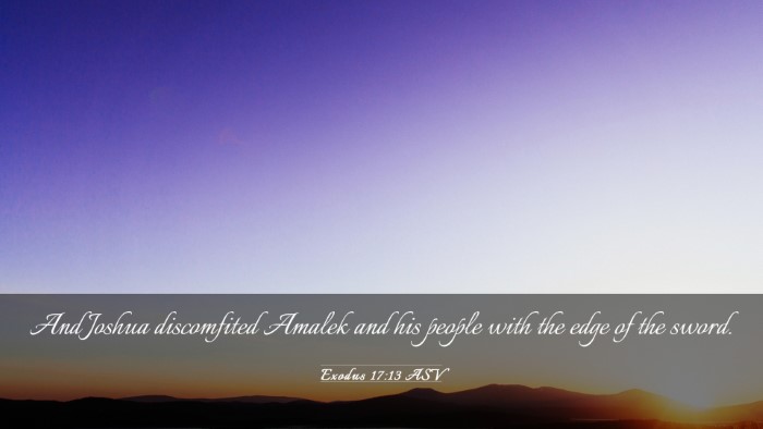 Picture 03 - Exodus 17:13 ASV Desktop Wallpaper - And Joshua discomfited Amalek and his people with - Desktop Bible Verse Wallpaper