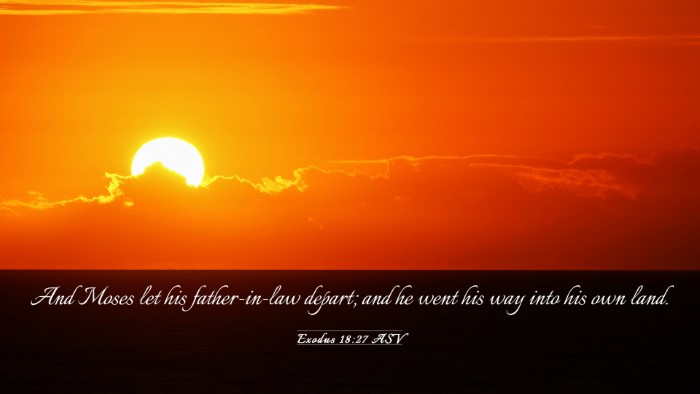 Picture 03 - Exodus 18:27 ASV Desktop Wallpaper - And Moses let his father-in-law depart; and he - Desktop Bible Verse Wallpaper