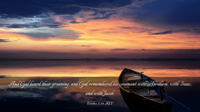Picture 03 - Exodus 2:24 ASV Desktop Wallpaper - And God heard their groaning, and God remembered - Desktop Bible Verse Wallpaper