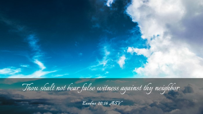 Picture 03 - Exodus 20:16 ASV Desktop Wallpaper - Thou shalt not bear false witness against thy - Desktop Bible Verse Wallpaper