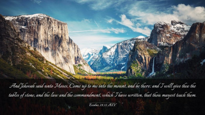 Picture 03 - Exodus 24:12 ASV Desktop Wallpaper - And Jehovah said unto Moses, Come up to me into - Desktop Bible Verse Wallpaper