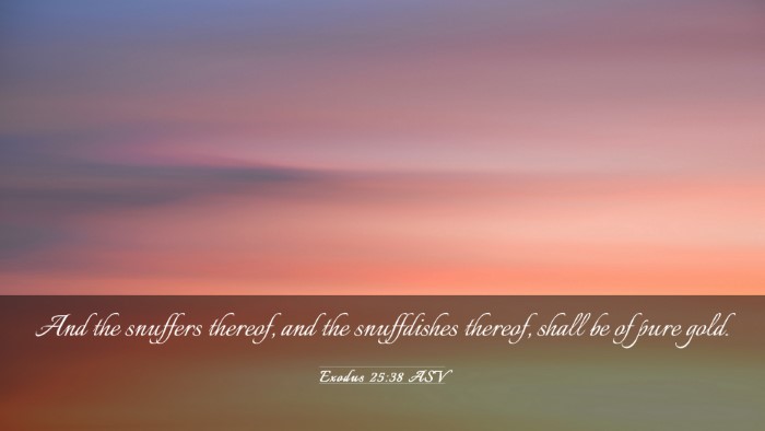 Picture 03 - Exodus 25:38 ASV Desktop Wallpaper - And the snuffers thereof, and the snuffdishes - Desktop Bible Verse Wallpaper
