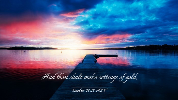 Picture 03 - Exodus 28:13 ASV Desktop Wallpaper - And thou shalt make settings of - Desktop Bible Verse Wallpaper