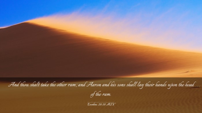 Picture 03 - Exodus 29:19 ASV Desktop Wallpaper - And thou shalt take the other ram; and Aaron and - Desktop Bible Verse Wallpaper