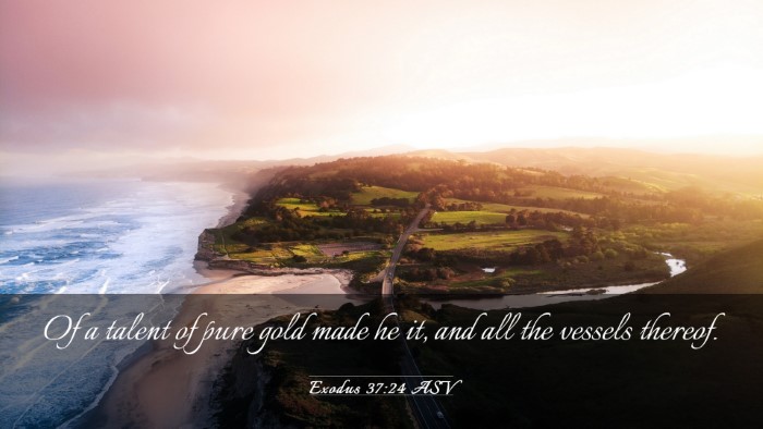 Picture 03 - Exodus 37:24 ASV Desktop Wallpaper - Of a talent of pure gold made he it, and all the - Desktop Bible Verse Wallpaper