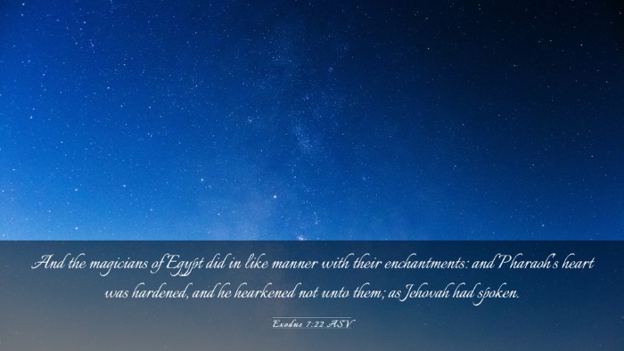 Picture 03 - Exodus 7:22 ASV Desktop Wallpaper - And the magicians of Egypt did in like manner - Desktop Bible Verse Wallpaper
