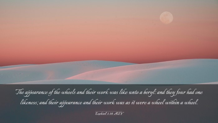 Picture 03 - Ezekiel 1:16 ASV Desktop Wallpaper - The appearance of the wheels and their work was - Desktop Bible Verse Wallpaper