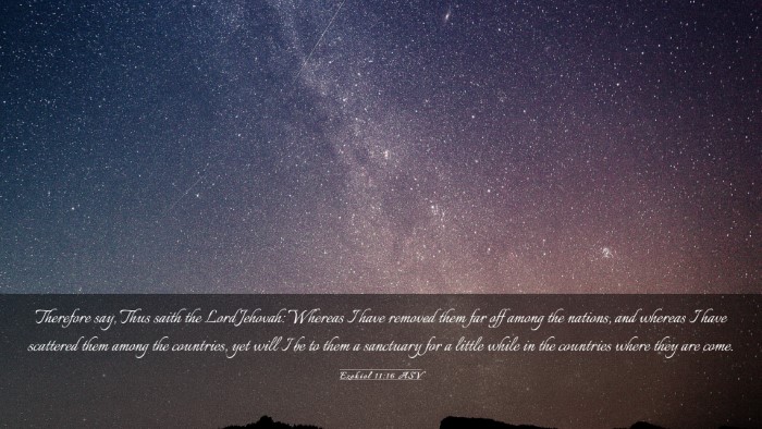 Picture 03 - Ezekiel 11:16 ASV Desktop Wallpaper - Therefore say, Thus saith the Lord Jehovah: - Desktop Bible Verse Wallpaper