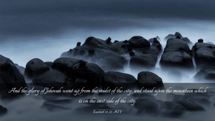 Picture 03 - Ezekiel 11:23 ASV Desktop Wallpaper - And the glory of Jehovah went up from the midst - Desktop Bible Verse Wallpaper